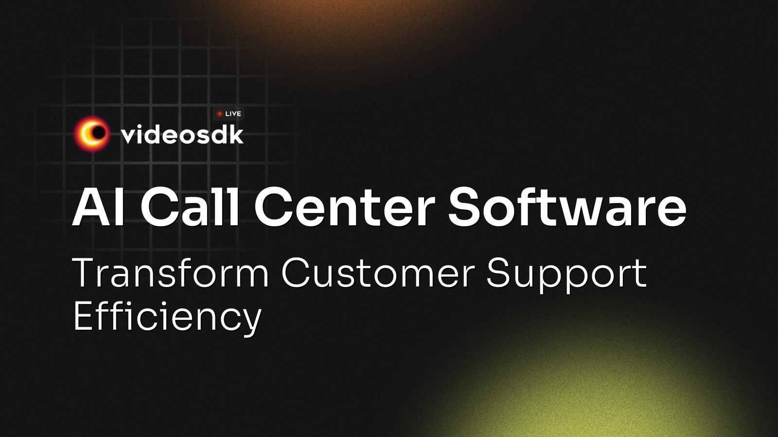 AI Call Center Software: Transform Customer Support Efficiency - VideoSDK