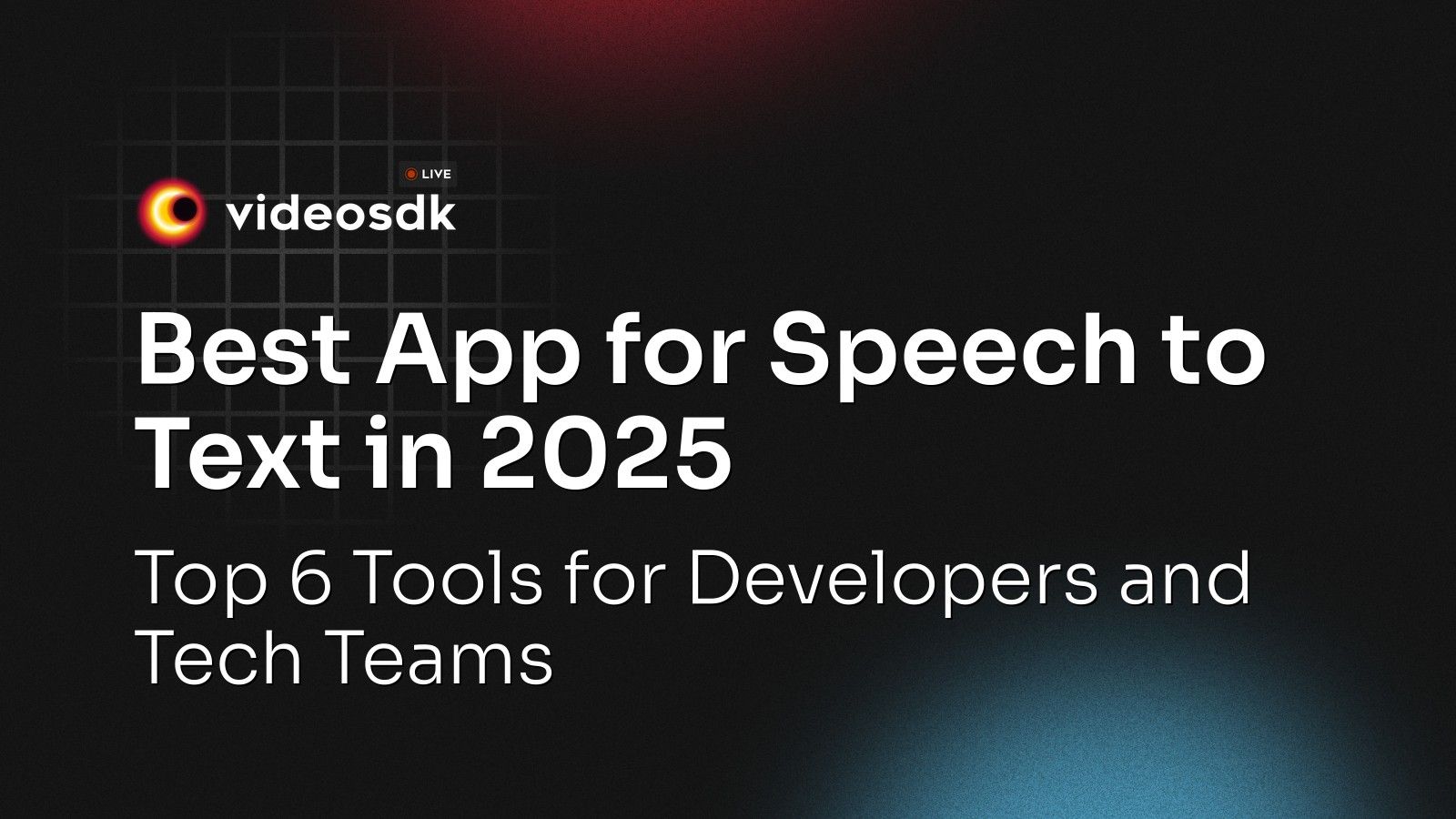 Best App for Speech to Text in 2025: Top 6 Tools for Developers and ...