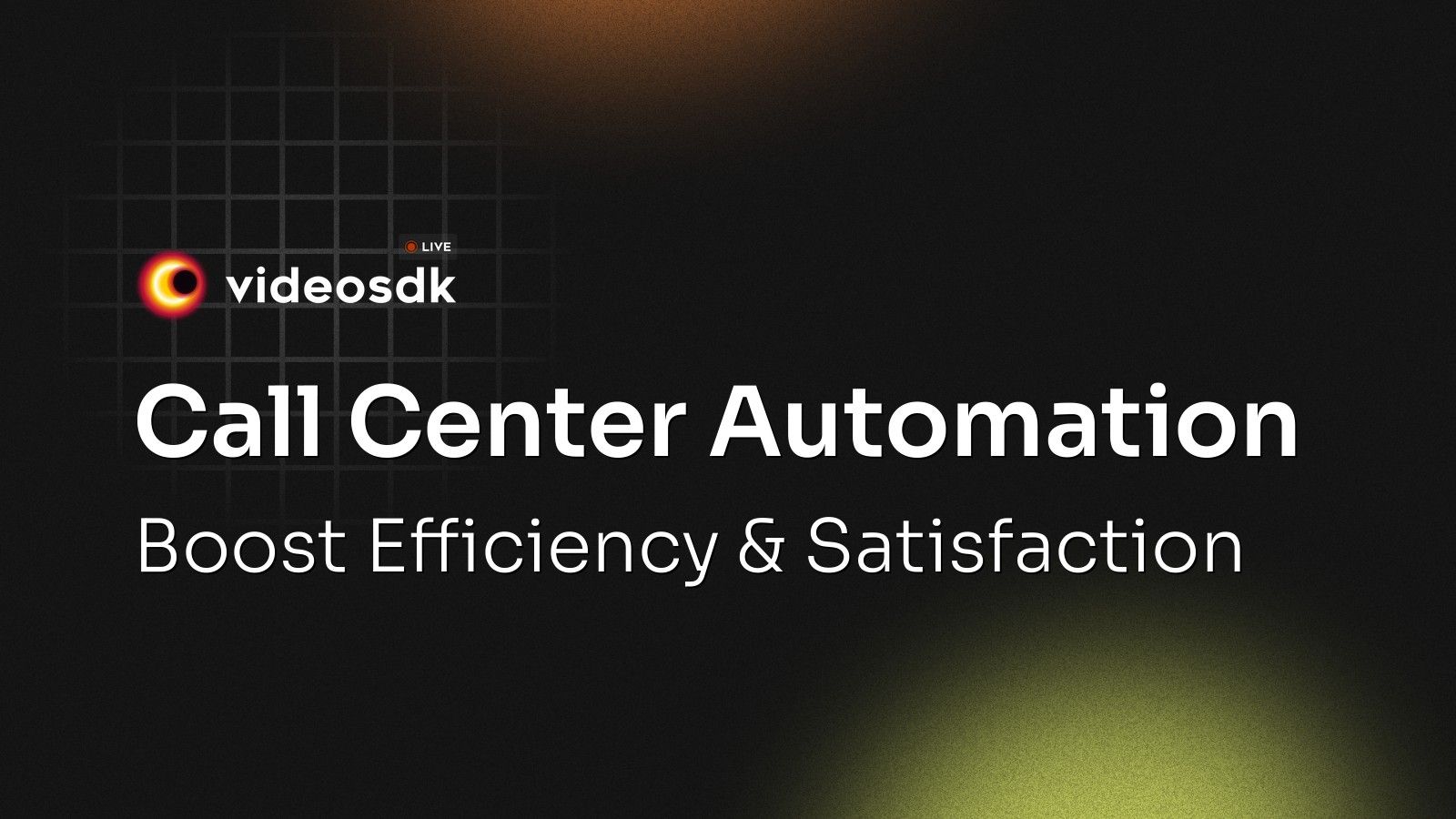 Call Center Automation: Boost Efficiency & Satisfaction - VideoSDK