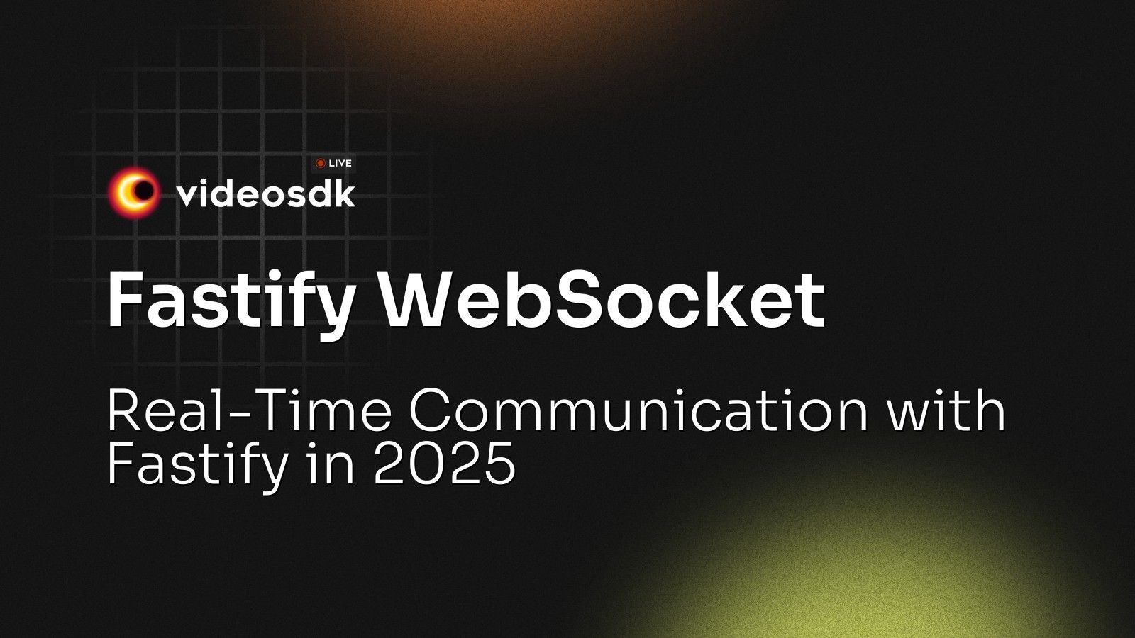 Fastify WebSocket: Real-Time Communication with Fastify in 2025 - VideoSDK