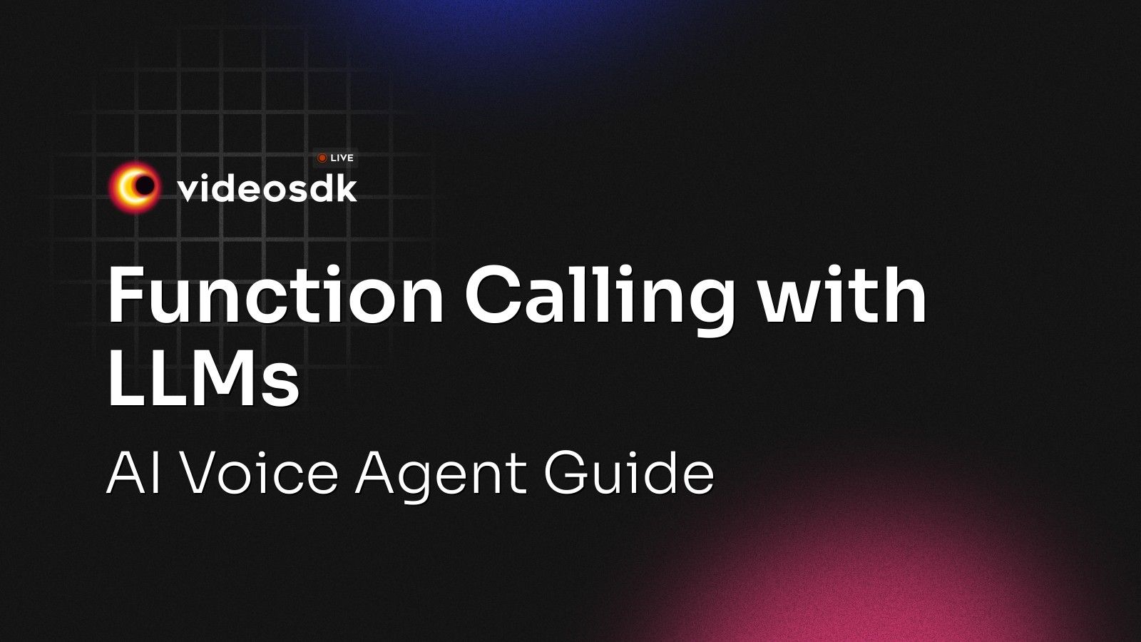 Function Calling with LLMs: AI Voice Agent Guide - VideoSDK