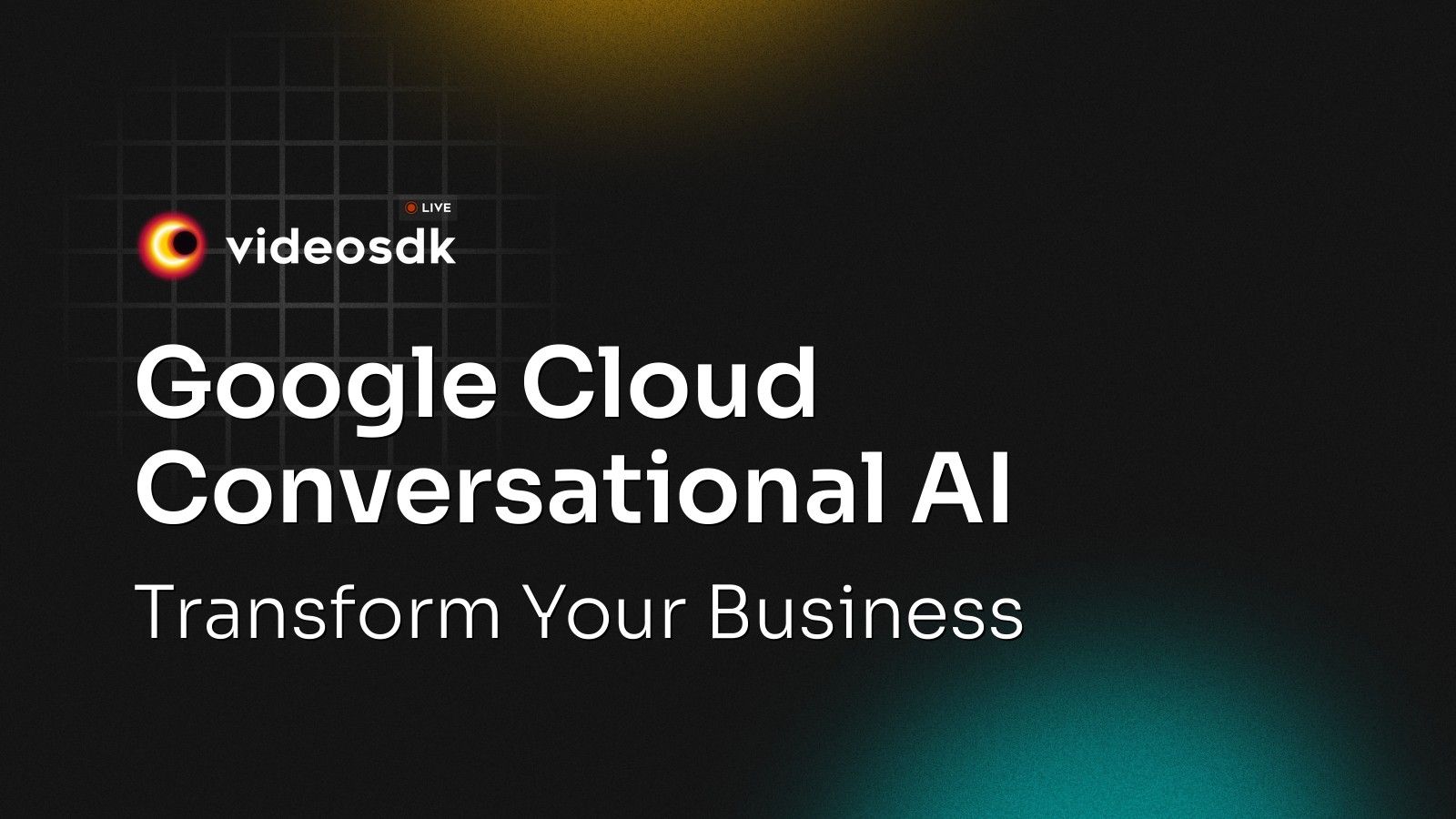 Google Cloud Conversational AI: Transforming Engagement in - VideoSDK