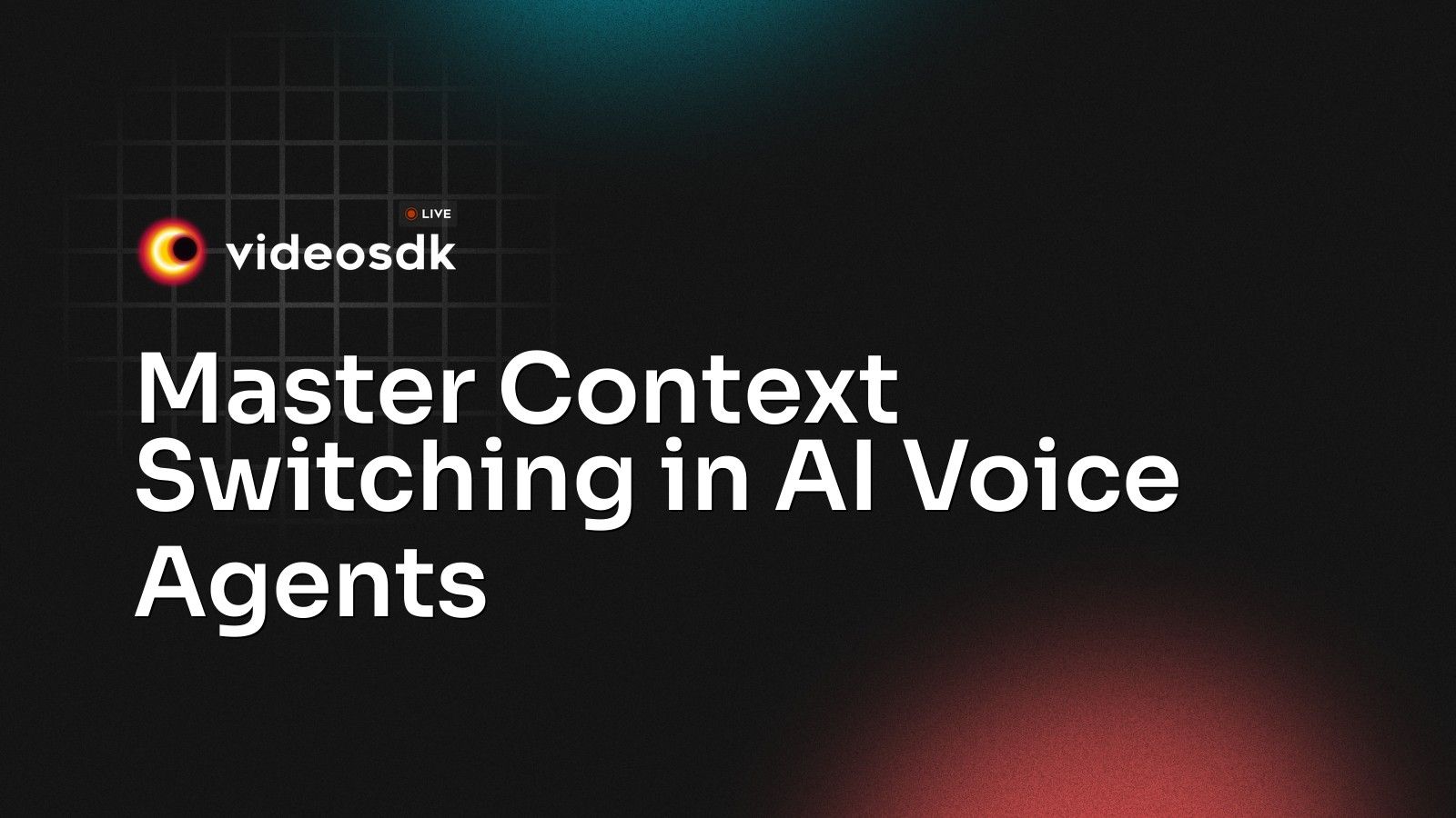 Master Context Switching in AI Voice Agents - VideoSDK