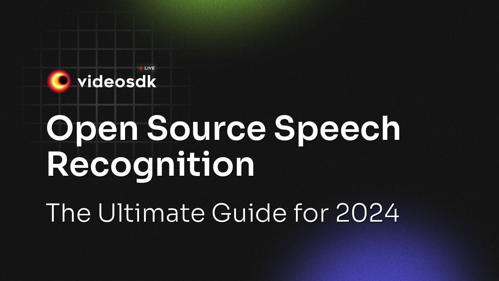 Open Source Speech Recognition: The Ultimate Guide for 2025 - VideoSDK