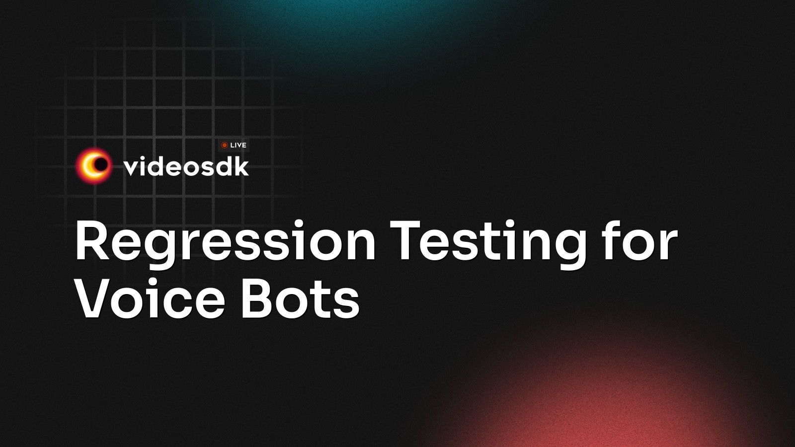 Regression Testing for Voice Bots - VideoSDK