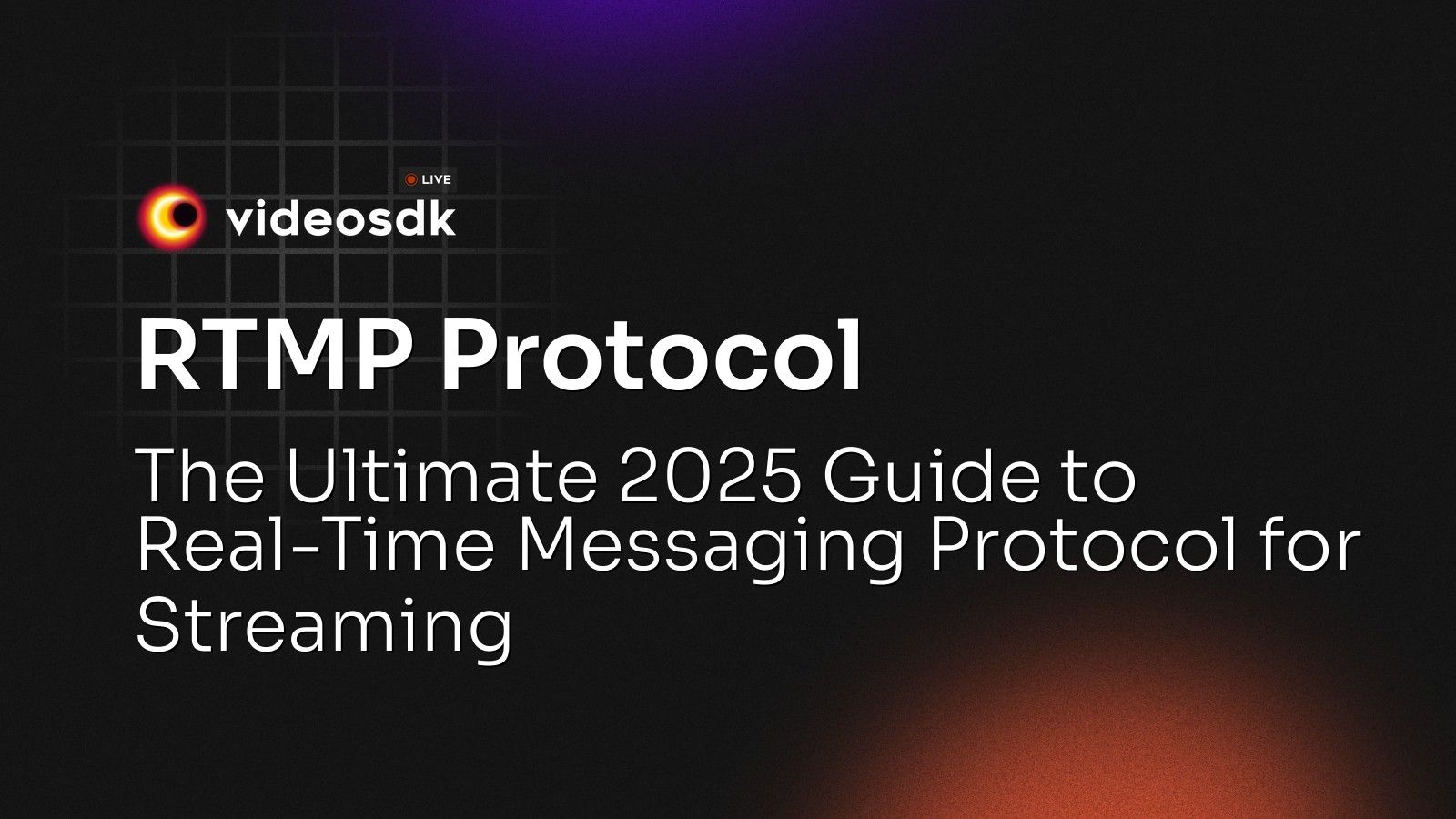 RTMP Protocol: The Ultimate 2025 Guide to Real-Time Messaging Protocol for  Streaming - VideoSDK