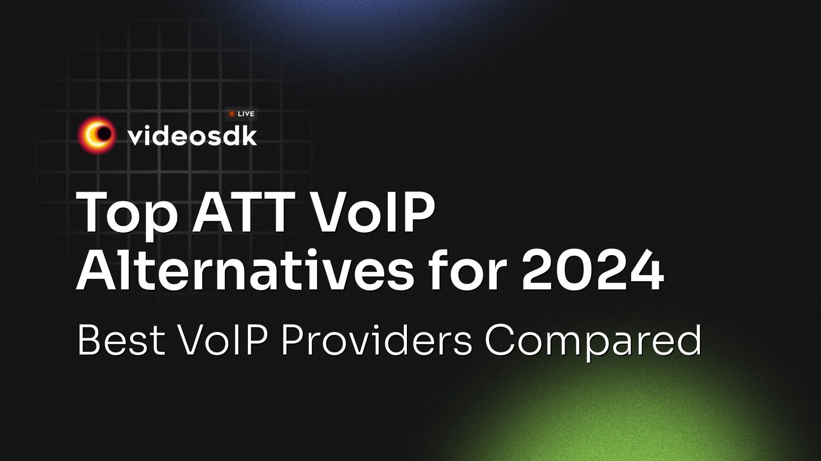 Top ATT VoIP Alternatives for 2024: Best VoIP Providers Compared - VideoSDK
