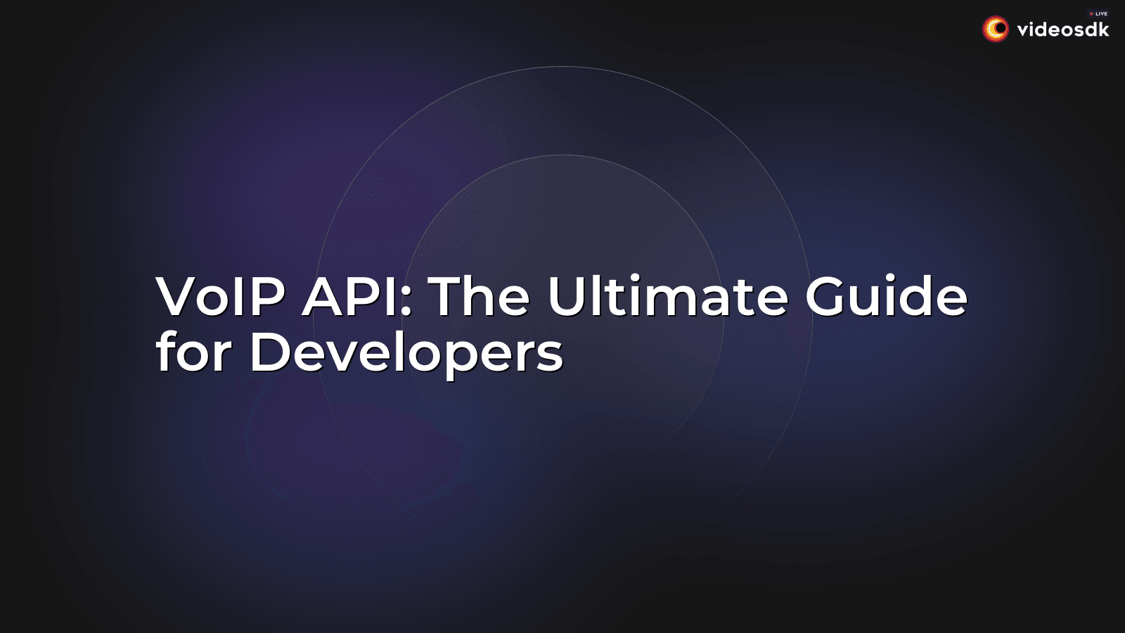 VoIP API: The Ultimate Guide for Developers - VideoSDK
